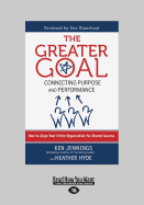 The Greater Goal: Connecting Purpose and Performance