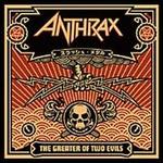 The Greater of Two Evils - Anthrax