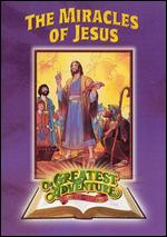 The Greatest Adventure Stories From the Bible: The Miracles of Jesus - 