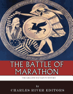 The Greatest Battles in History: The Battle of Marathon