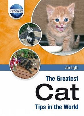 The Greatest Cat Tips in the World - Inglis, Joe