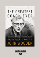 The Greatest Coach Ever: Timeless Wisdom and Insights of John Wooden - Osborne, Tom, and Robinson, David, and Dungy, Tony