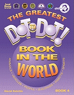 The Greatest Dot to Dot Book in the World: Book 4