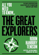The Greatest Explorers: The brave adventurers who risked their lives to understand how our planet works