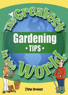 The Greatest Gardening Tips in the World