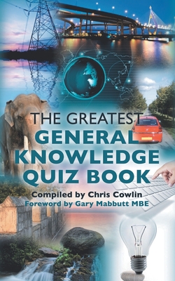 The Greatest General Knowledge Quiz Book - Cowlin, Chris