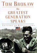 The Greatest Generation Speaks: Letters and Reflections