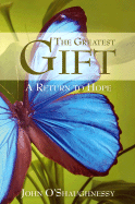 The Greatest Gift: A Return to Hope - O'Shaughnessy, John