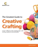 The Greatest Guide to Creative Crafting