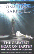 The Greatest Hoax on Earth?: Refuting Dawkins on Evolution - Sarfati, Jonathan, Ph.D.