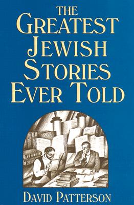 The Greatest Jewish Stories Ever Told - Patterson, David