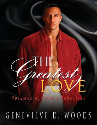 The Greatest Love: Volumes of Love Reflections - Harrison, Melissa (Editor), and Woods, Genevieve