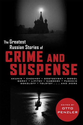 The Greatest Russian Stories of Crime and Suspense - Penzler, Otto (Editor)