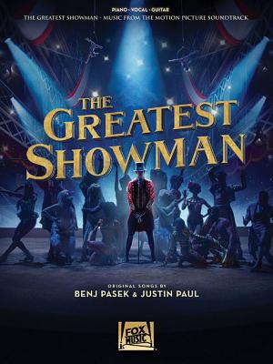 The Greatest Showman: Music from the Motion Picture Soundtrack - Pasek, Benj (Composer), and Paul, Justin (Composer)