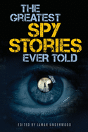 The Greatest Spy Stories Ever Told