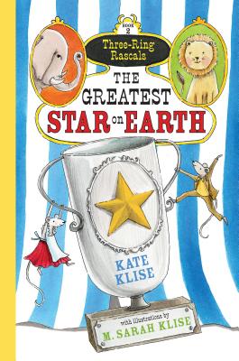 The Greatest Star on Earth - Klise, Kate