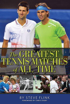 The Greatest Tennis Matches of All Time - Flink, Steve