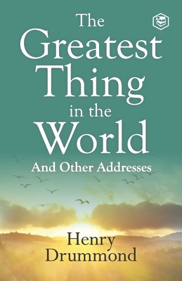 The Greatest Thing in the World: Experience the Enduring Power of Love - Drummond, Henry