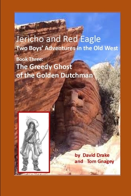 The Greedy Ghost of the Golden Dutchman - Gnagey, Tom, and Drake, David