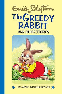 The Greedy Rabbit and Other Stories - Blyton, Enid