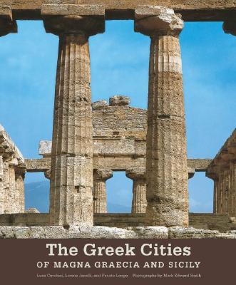 The Greek Cities of Magna Graecia and Sicily - Cerchiai, Luca, and Jannelli, Lorena, and Longo, Fausto