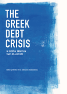 The Greek Debt Crisis: In Quest of Growth in Times of Austerity