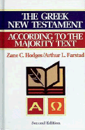 The Greek New Testament According to the Majority Text with Apparatus: Second Edition - Dunkin, William C, and Farstad, Arthur L (Editor), and Hodges, Zane C (Editor)