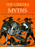 The Greeks and Their Myths: The Classic Stories with Their Origins and Meanings - Johnson, Michael, and Smith, John Sharwood, and Sharwood Smith, John
