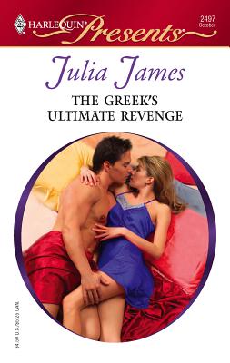 The Greek's Ultimate Revenge - James, Julia