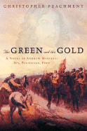 The Green and the Gold: A Novel of Andrew Marvell: Spy, Politician, Poet