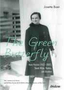 The Green Butterfly: Hana Ponick (1922-2007), Slovak Writer, Poetess, and Dissident