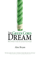 The Green Cord Dream: Pursuing Ellen White's Vision of Jesus and His Church
