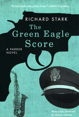 The Green Eagle Score - Stark, Richard, and Lehane, Dennis (Foreword by)