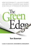 The Green Edge: How Sustainability Can Help Exhibit And Meeting Planners Save Money And Build Stronger Brands