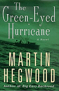 The Green-Eyed Hurricane - Hegwood, Martin