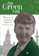 The Green Lady: Memoirs of a Glasgow Midwife