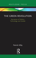 The Green Revolution: Narratives of Politics, Technology and Gender
