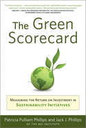 The Green Scorecard: Measuring the Return on Investment in Sustainable Initiatives