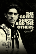 The Green Shirts and the Others: A History of Facism in Hungary and Romania