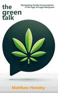 The Green Talk: Navigating Family Conversations in the Age of Legal Marijuana