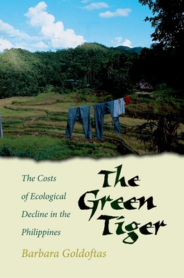 The Green Tiger: The Costs of Economic Decline in the Philippines - Goldoftas, Barbara