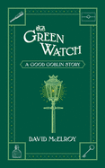 The Green Watch: A Good Goblin Story