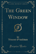 The Green Window (Classic Reprint)