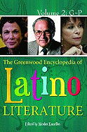 The Greenwood Encyclopedia of Latino Literature: Volume 2: G-P - Kanellos, Nicolas, Dr. (Editor)