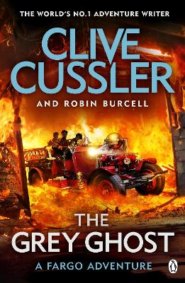 The Grey Ghost: Fargo Adventures #10 - Cussler, Clive, and Burcell, Robin