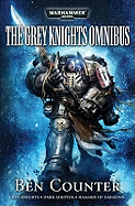 The Grey Knights Omnibus: "Grey Knights", "Dark Adeptus", "Hammer of Daemons"