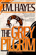 The Grey Pilgrim - Hayes, J M