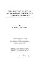 The Greying of Japan: An Economic Perspective on Public Pensions
