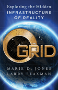 The Grid: Exploring the Hidden Infrastructure of Reality