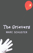 The Grievers - Schuster, Marc